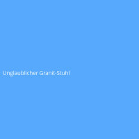 Unglaublicher Granit-Stuhl