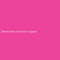 Überteuerter Aluminium-Lappen