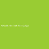 Aerodynamische Bronze-Zange