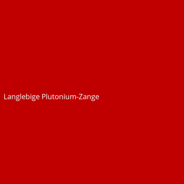 Langlebige Plutonium-Zange